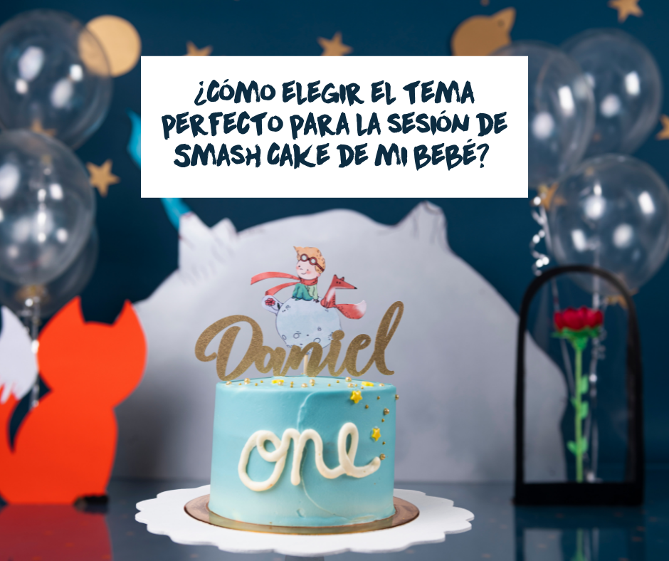 ¿Cómo elegir el tema perfecto para la sesión de Smash Cake de mi bebé?