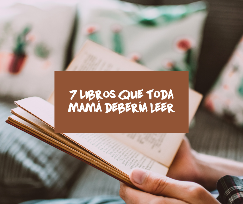 7 Libros que toda mamá debería leer
